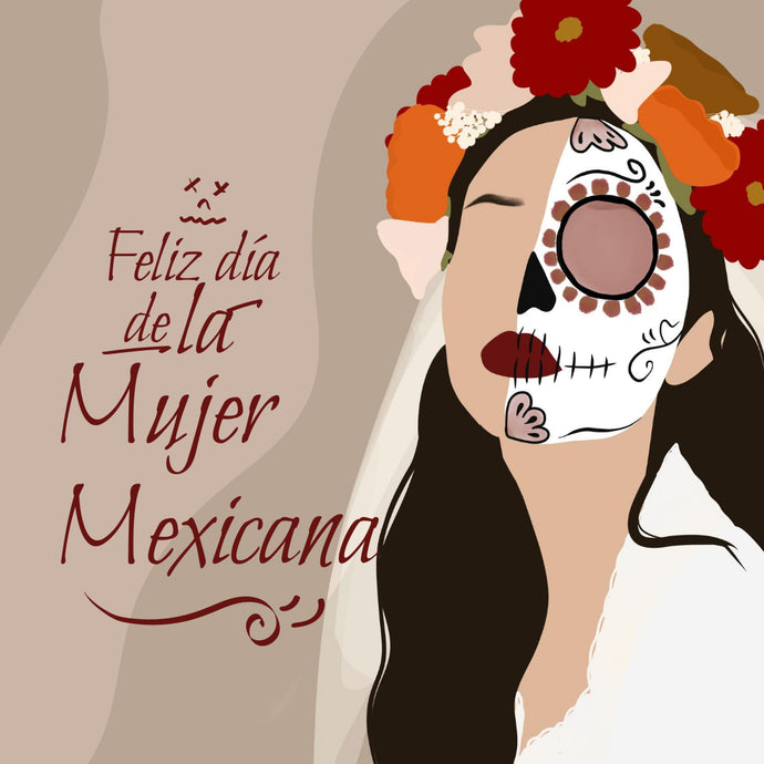 Feliz Día de la Mujer Mexicana